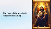 Die Hoop van die Messiaanse Koninkryk (Jesaja 11)