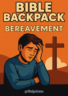 Bible Backpack -  Bereavement – Finding God’s Comfort in Grief